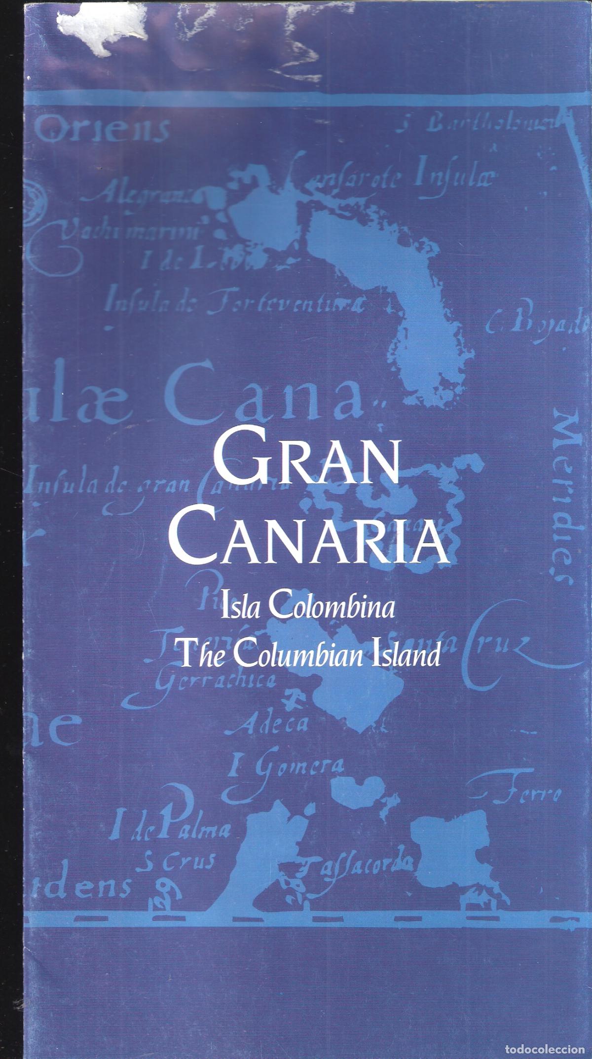 Brochures de tourisme: Gran Canaria. Isla Colombina. The Columbian Island. Cuadr&iacute;ptico. 29X16 cm. Deterioro por humedad.