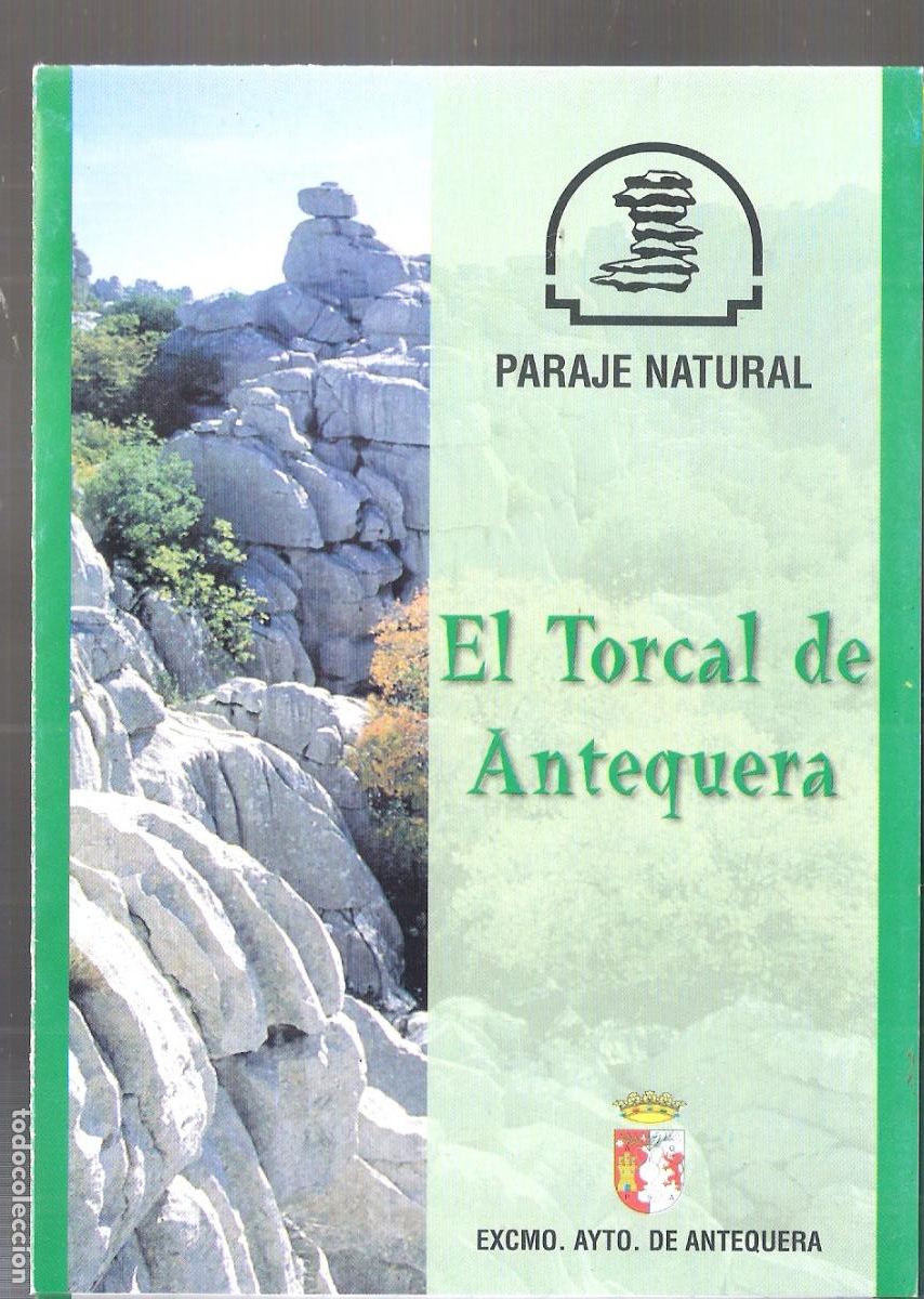 Brochures de tourisme: El Torcal de Antequera. 2001. Ayuntamiento de Antequera. M&aacute;laga. Desplegable. 16X12 / 32X48 cm.