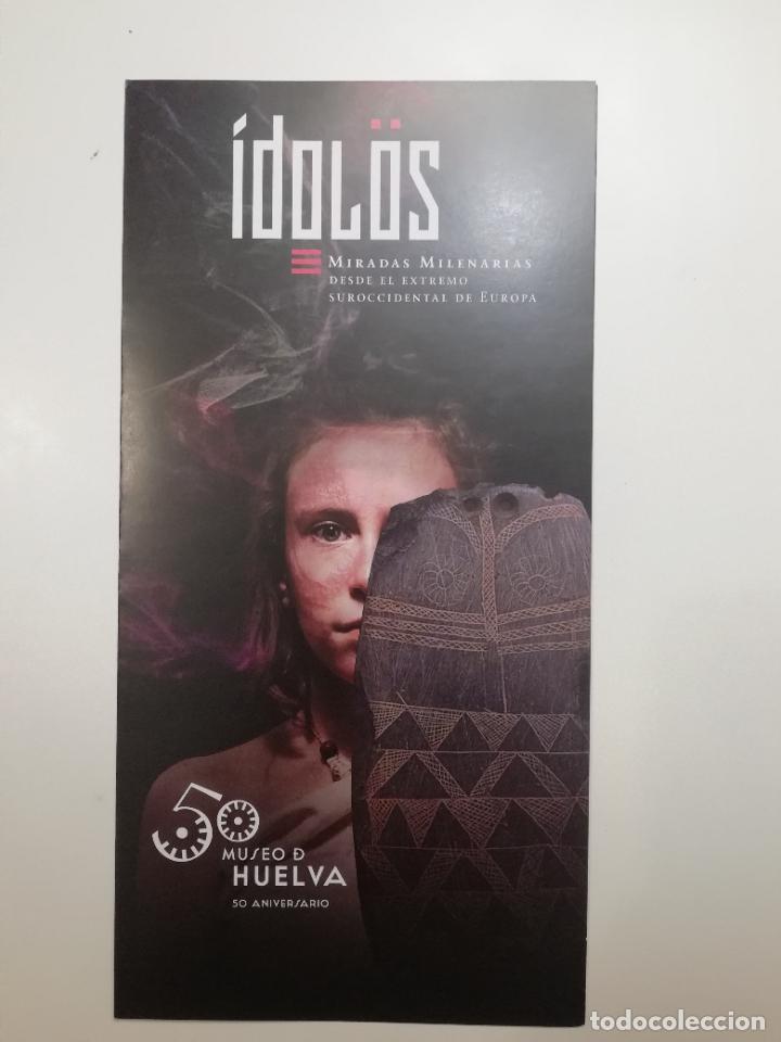 Tourismusbrosch&uuml;ren: Folleto Expo &Iacute;dolos Miradas milenarias desde el extremo suroccidental de Europa Museo de Huelva