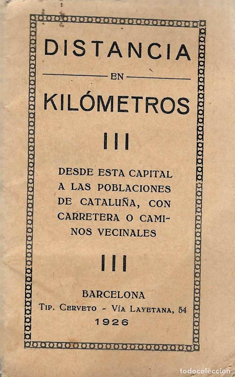 Brochures de tourisme: DISTANCIA EN KIL&Oacute;METROS DESDE BARCELONA A LAS POBLACIONES DE CATALU&Ntilde;A -- 1926