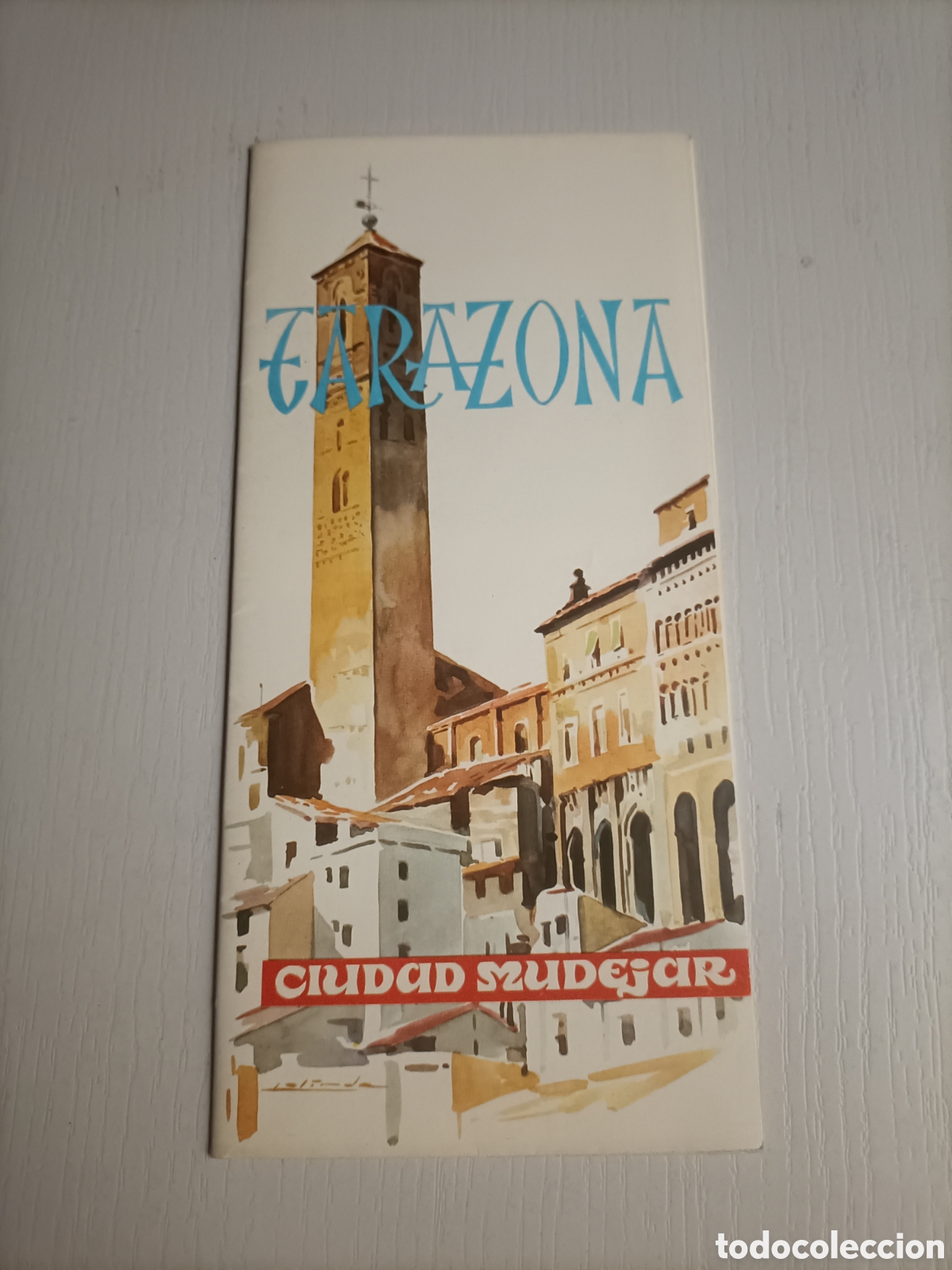 Travel Brochures: Tarazona. Ciudad mud&eacute;jar. Folleto turismo Ayuntamiento de Tarazona Diputaci&oacute;n 1983 temas aragoneses