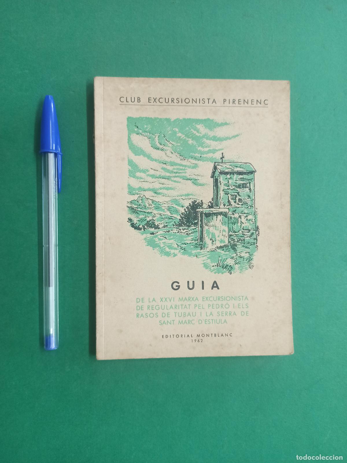 Folletos de turismo: Antiguo librito Guia Club Excursionista Pirenenc. 1962. Editorial Montblanc.