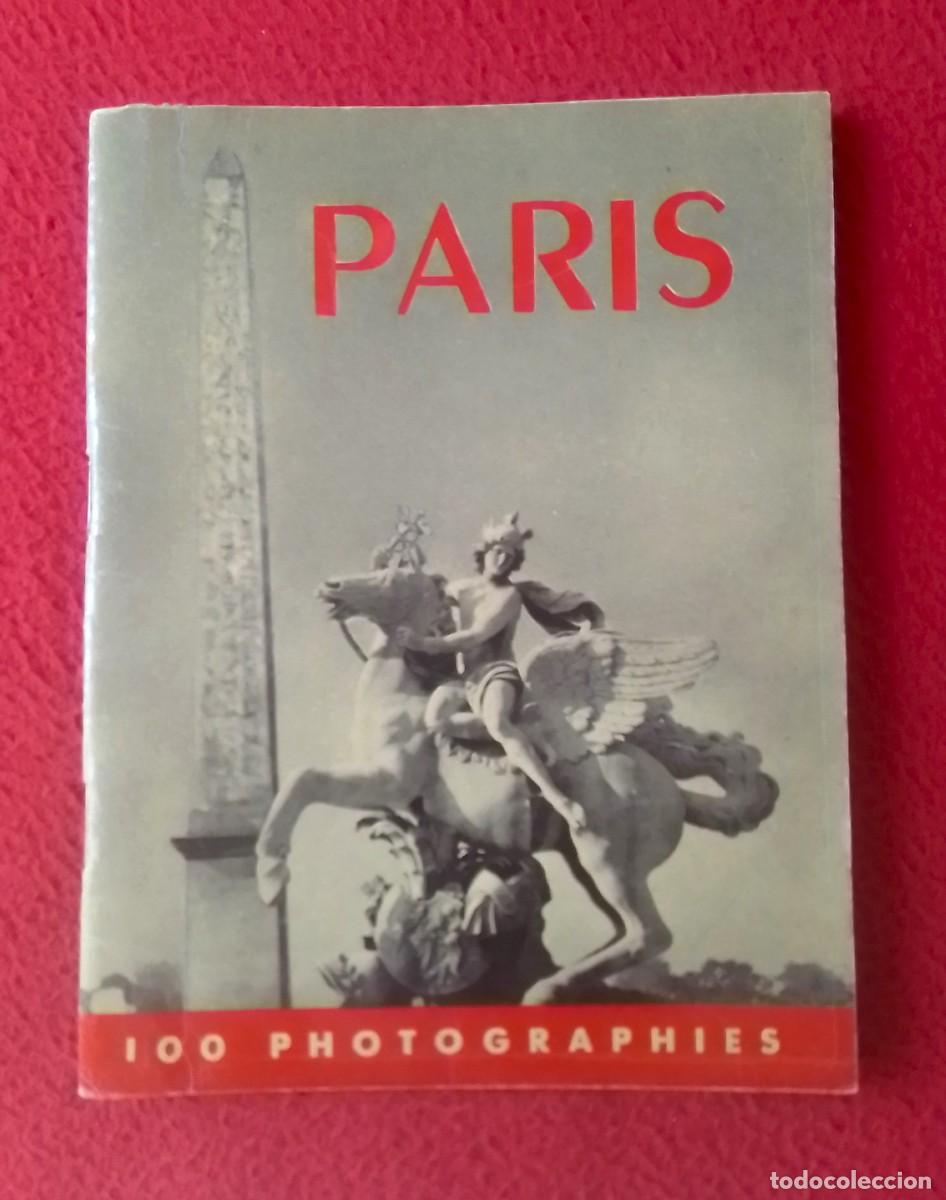 Folletos de turismo: CUADERNILLO LIBRO PARIS FRANCIA FRANCE 100 PHOTOGRAPHIES FOTOGRAF&Iacute;AS..LIBRAIRIE GR&Uuml;ND...A&Ntilde;O 1947...