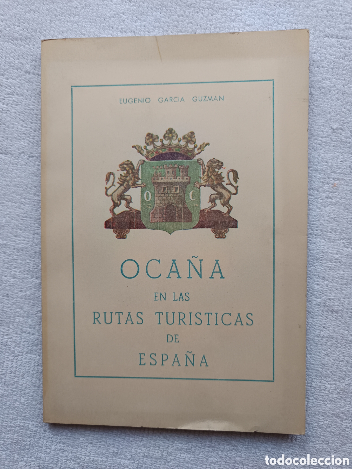 Folhetos de turismo: Oca&ntilde;a en las rutas tur&iacute;sticas de Espa&ntilde;a.- Garc&iacute;a Guzman, Eugenio