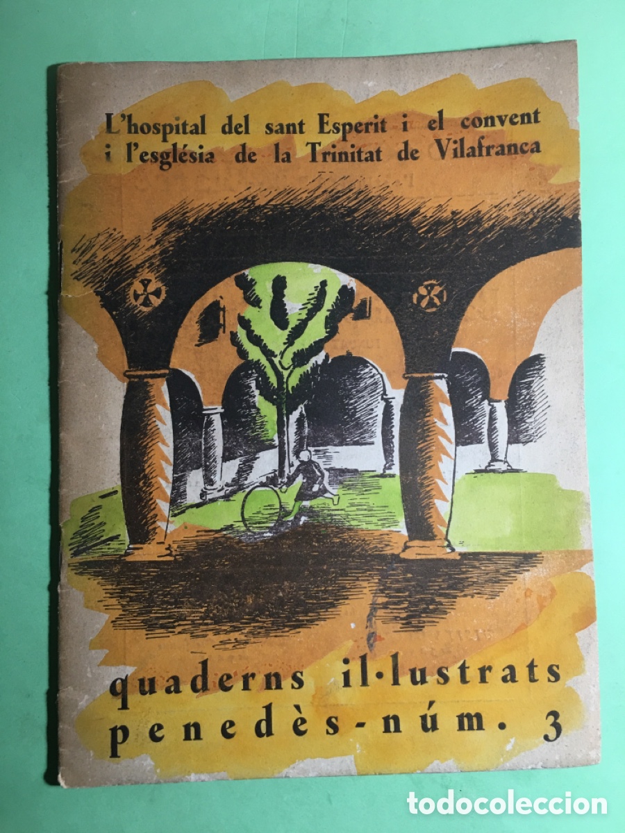 Folhetos de turismo: ANTERIOR 1939 QUADERNS IL.LUSTRATS PENED&Egrave;S N&Uacute;M 3 HOSPITAL ST. ESPERIT CONVENT/ESGL&Eacute;SIA TRINITAT