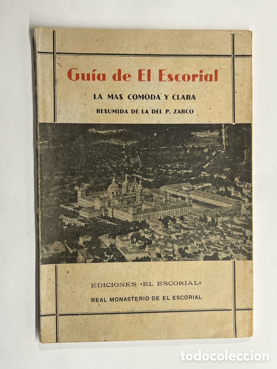 Folletos de turismo: EL ESCORIAL(Madrid) LA GUIA M&Aacute;S C&Oacute;MODA Y CLARA RESUMIDA de la del P. ZARCO (a.1947)