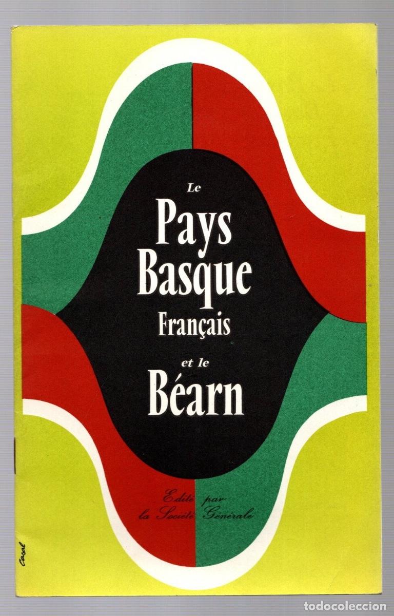 Folhetos de turismo: FOLLETO TURISMO LE PAYS BASQUE FRAN&Ccedil;AIS ET LE BEARN. C. 1970. TEXTOS EN FRANCES