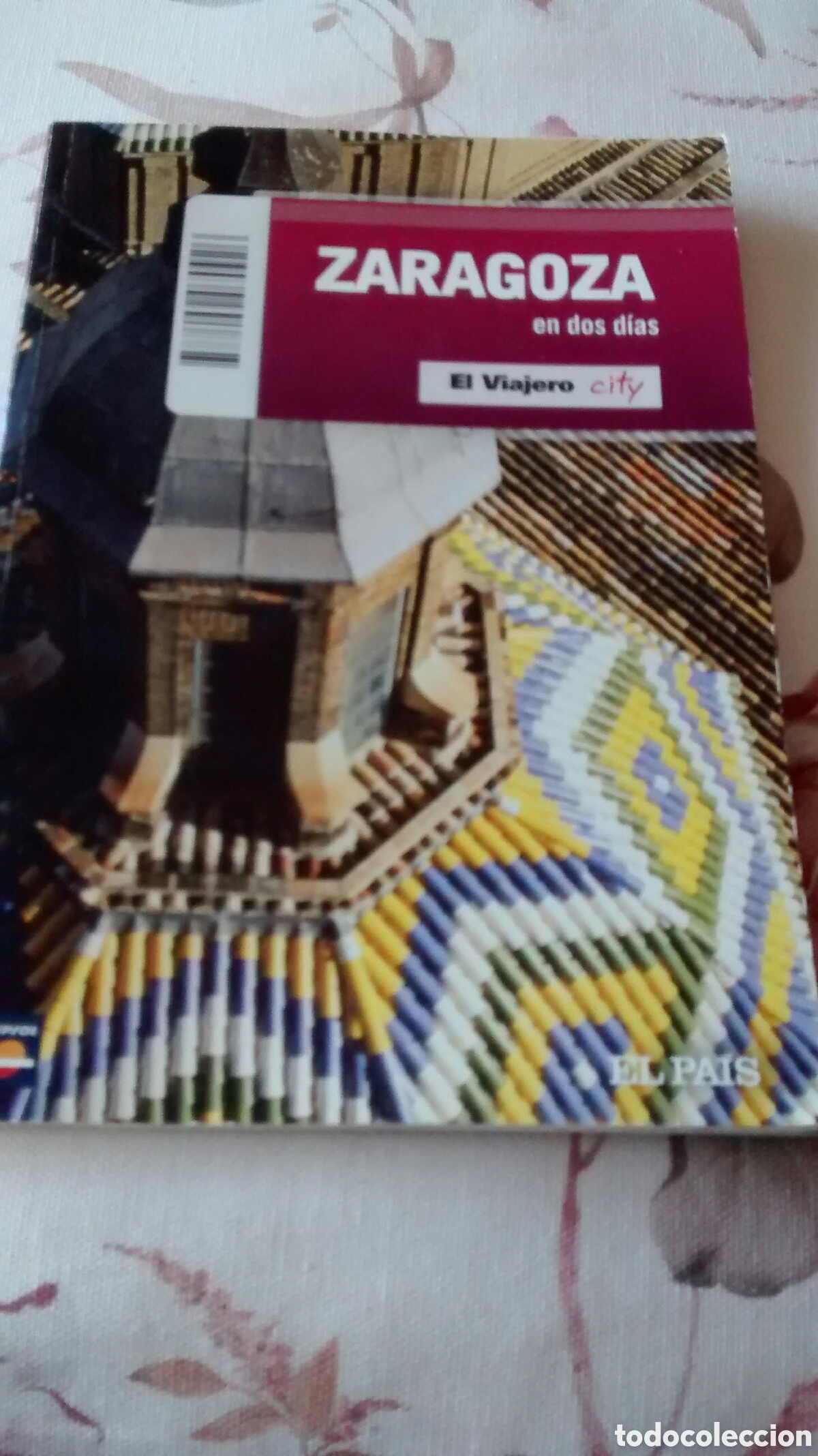 Travel Brochures: ZARAGOZA EN DOS DIAS. EL VIAJERO CITY (EL PAIS)