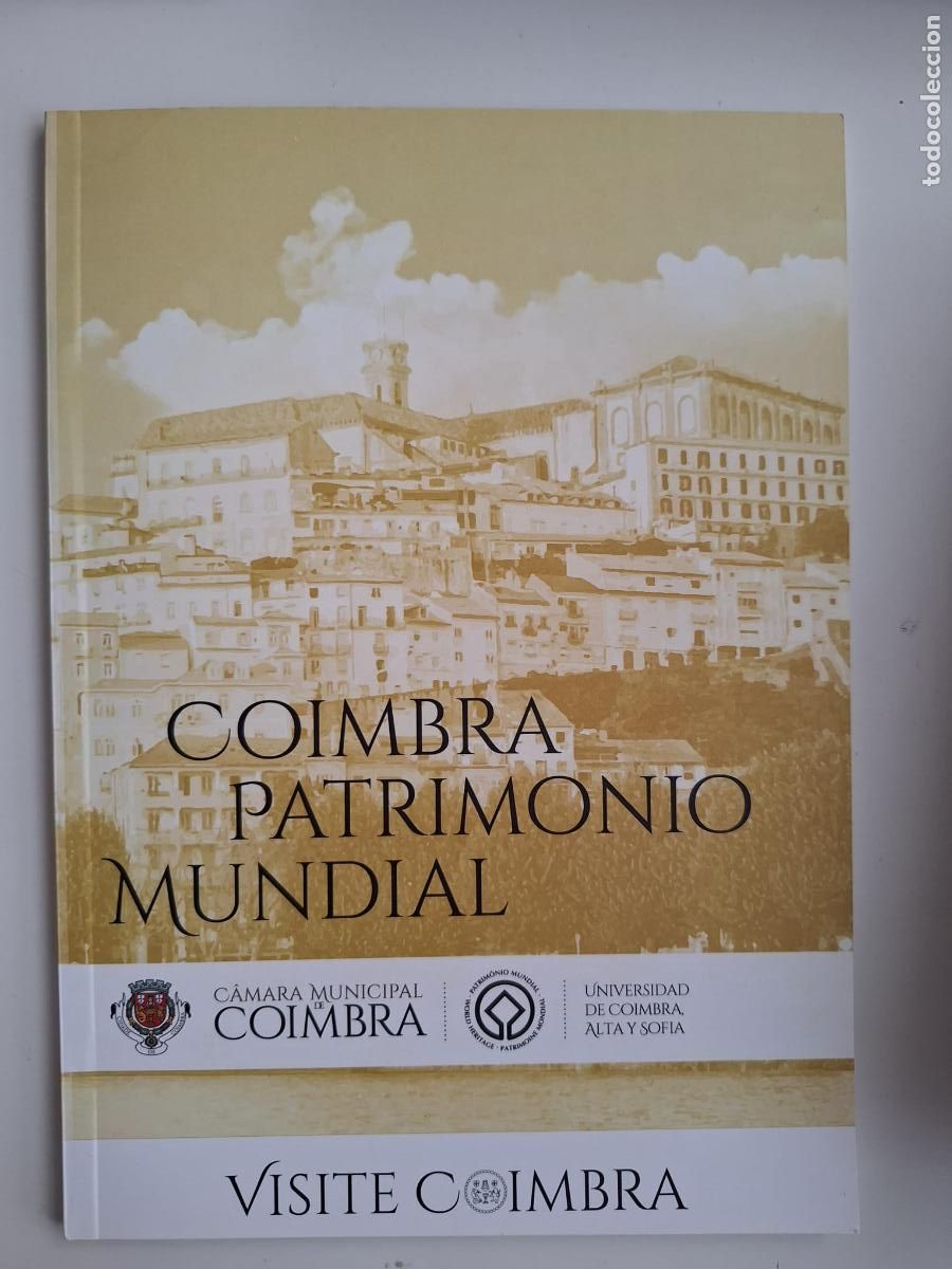 Folletos de turismo: Folleto tur&iacute;stico Co&iacute;mbra Patrimonio Mundial Coimbra Beira Litoral Portugal Textos en castellano