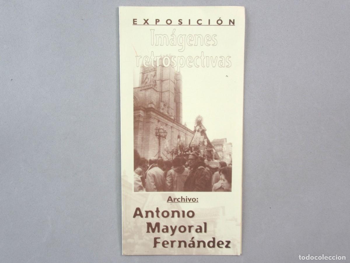 Brochures de tourisme: Folleto Exposici&oacute;n Im&aacute;genes Retrospectivas - &Aacute;vila - Antonio Mayoral Fern&aacute;ndez