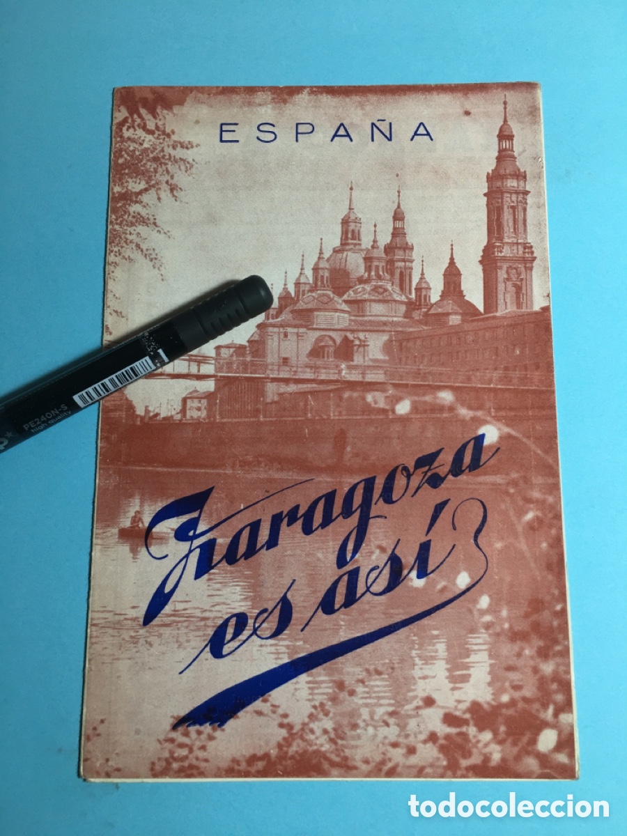 Folhetos de turismo: 50&acute;s. ca. ESPA&Ntilde;A ''ZARAGOZA ES AS&Iacute;'' PUBLICIDAD HOTEL CENTENARIO Y LUGARES NOTABLES TURISMO