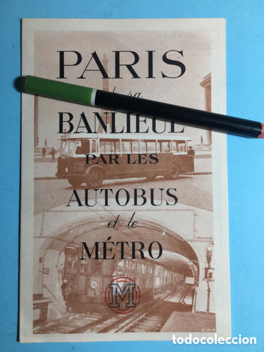 Tourismusbrosch&uuml;ren: 1949 circa PARIS ET SA BANLIEU PAR LES AUTOBUS ET LE M&Eacute;TRO PLANOS ESQUEMAS