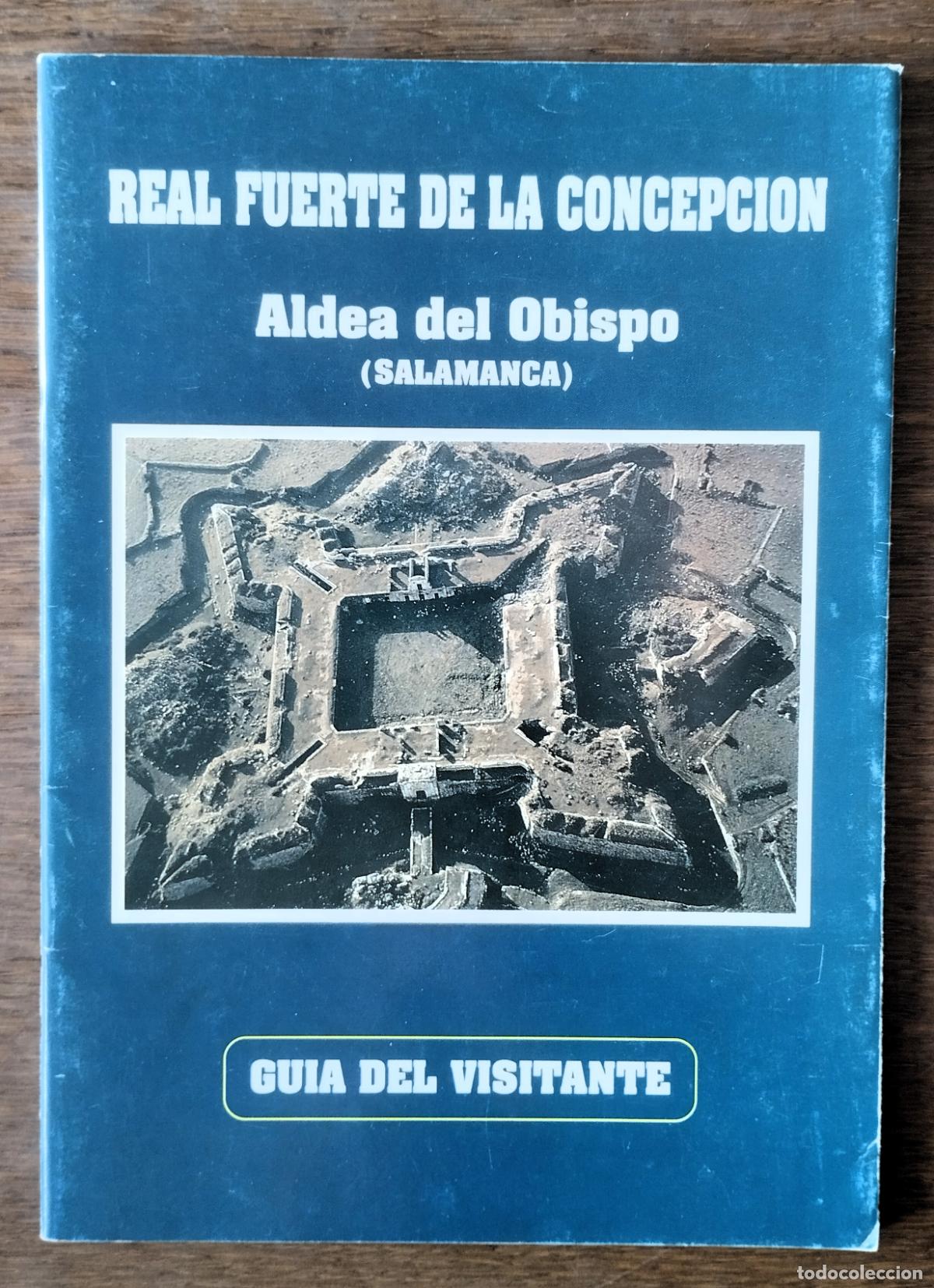 Brochures de tourisme: Real Fuerte de la Concepci&oacute;n. Aldea del Obispo. Gu&iacute;a del visitante, 1992,