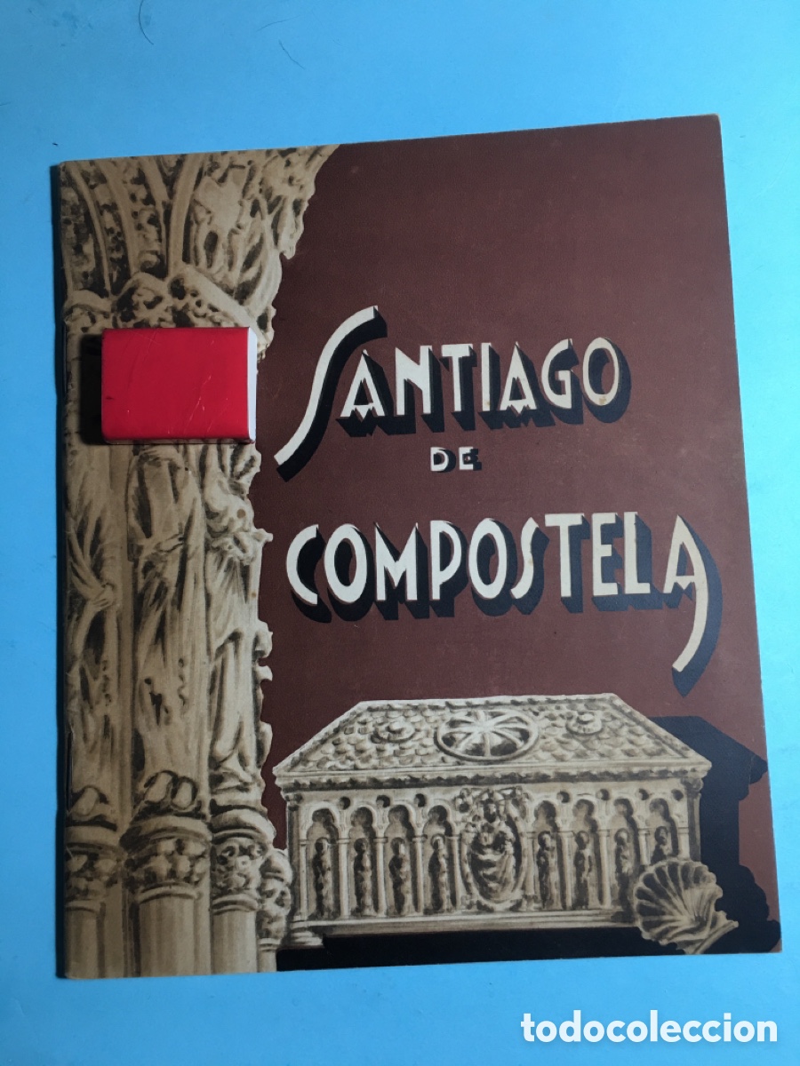 Folletos de turismo: 1948 SANTIAGO COMPOSTELA GU&Iacute;A ART&Iacute;STICA POR OVIDIO CESAR PAREDES HERRERA PR&Oacute;LOGO MARQU&Eacute;S LOZOYA