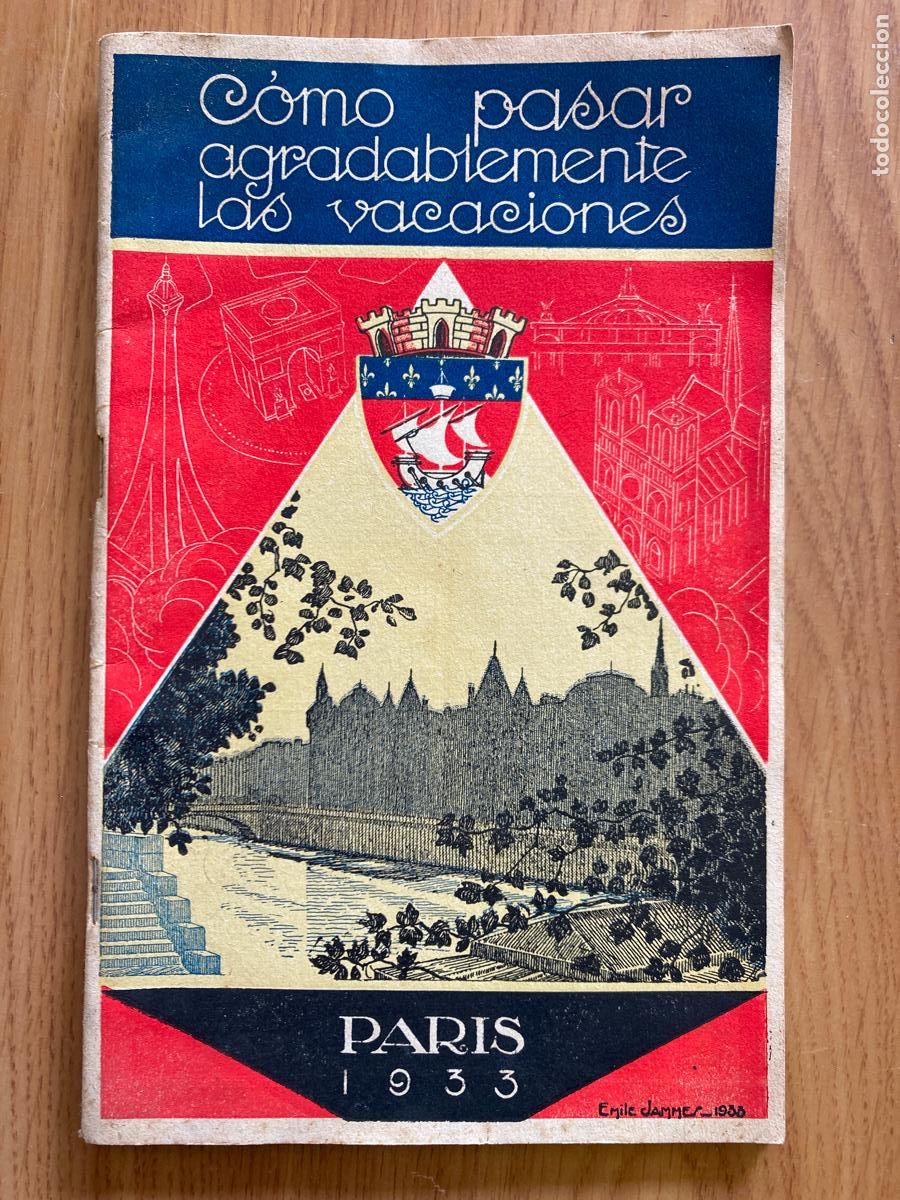 Brochures de tourisme: C&oacute;mo pasar agradablemente las vacaciones - Paris 1933