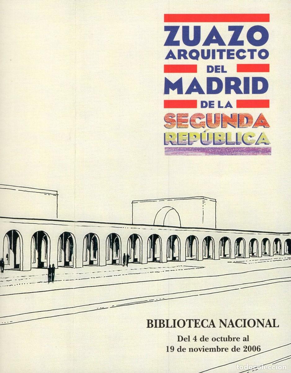 Folhetos de turismo: Folleto desplegable. Zuazo arquitecto Madrid 2&ordf; Rep&uacute;blica. Biblioteca Nacional. Madrid. 2006.