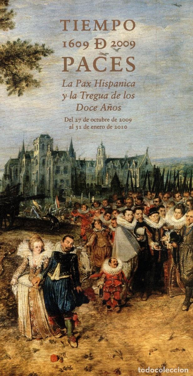 Folhetos de turismo: F. desplegable. Tiempo de Paces. Pax Hispania y Tregua 12 A&ntilde;os. F. Carlos de Amberes. Madrid. 2009.