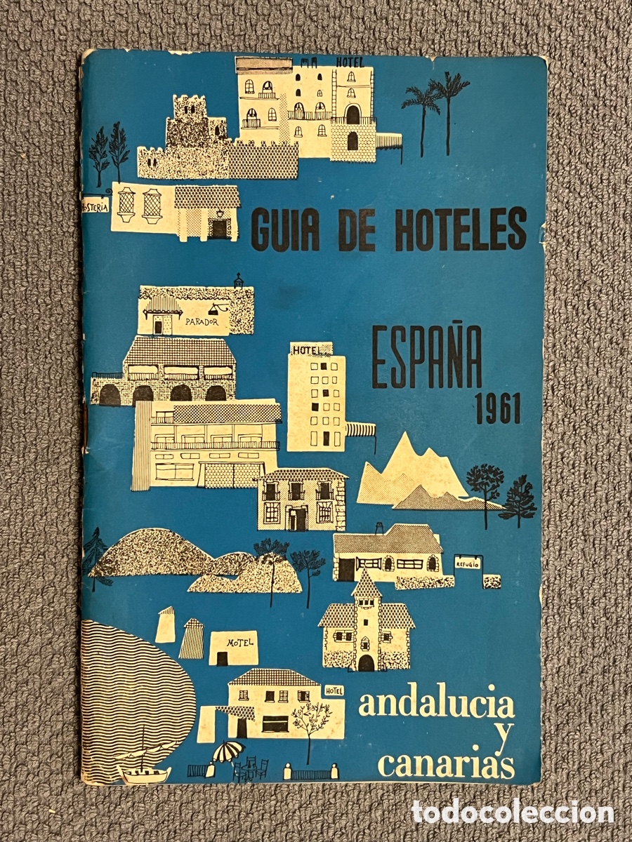 Folhetos de turismo: GUIA DE HOTELES DE ESPA&Ntilde;A Andaluc&iacute;a y Canarias (a.1961) EDICION DIRECCION GENERAL DE TURISMO