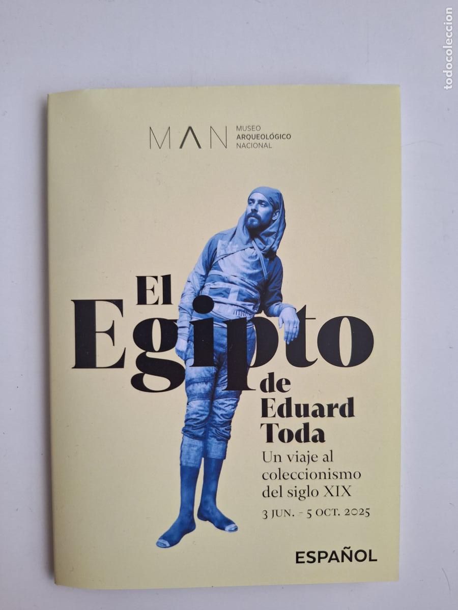 Folhetos de turismo: Folleto exposici&oacute;n El Egipto de Eduard Toda MAN Museo Arqueol&oacute;gico Nacional Madrid Coleccionismo