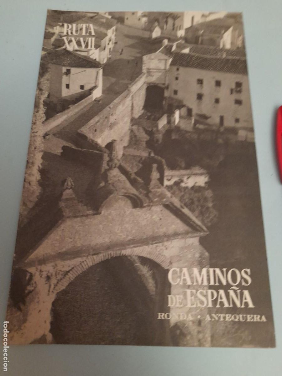 Folletos de turismo: Caminos de Espa&ntilde;a. Ruta 27. RONDA ANTEQUERA 1958. Compa&ntilde;&iacute;a Espa&ntilde;ola de Penicilina.