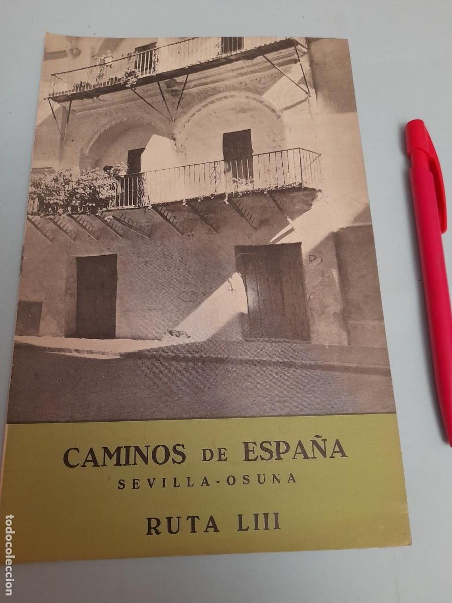 Folletos de turismo: Caminos de Espa&ntilde;a. Ruta 53 SEVILLA OSUNA 1958. Compa&ntilde;&iacute;a Espa&ntilde;ola de Penicilina.