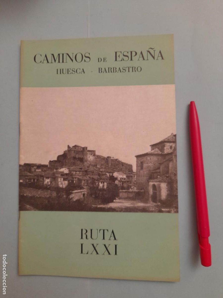 Folletos de turismo: Caminos de Espa&ntilde;a. Ruta 71 HUESCA BARBASTRO 1958. Compa&ntilde;&iacute;a Espa&ntilde;ola de Penicilina.