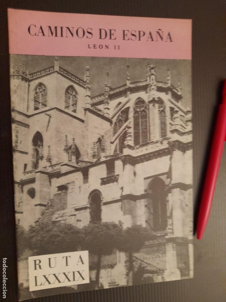 Folletos de turismo: Caminos de Espa&ntilde;a. Ruta 89 LEON II 1958. Compa&ntilde;&iacute;a Espa&ntilde;ola de Penicilina.