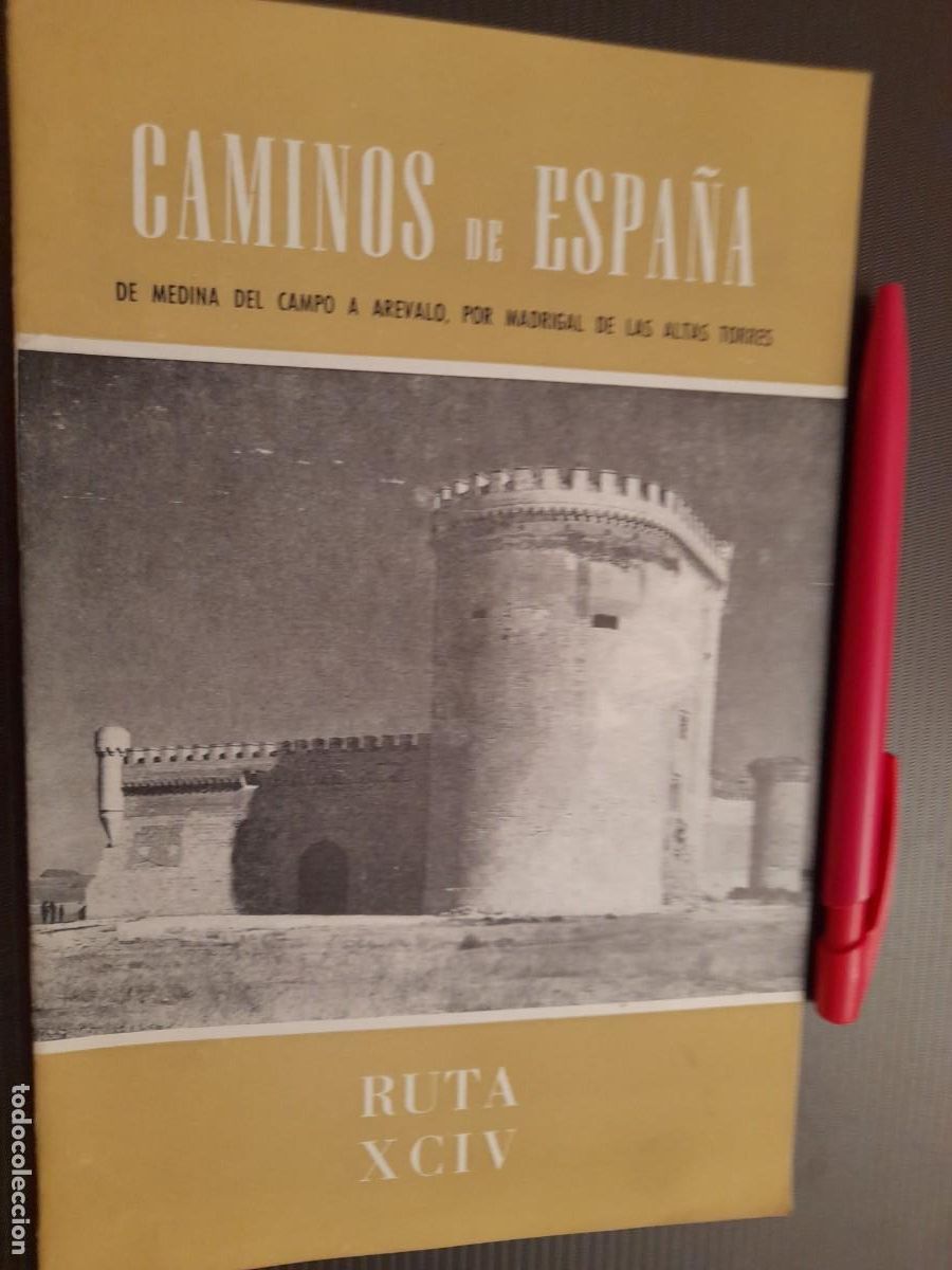Folletos de turismo: Caminos de Espa&ntilde;a. Ruta 94 MEDINA DEL CAMPO a AR&Eacute;VALO 1958. Compa&ntilde;&iacute;a Espa&ntilde;ola de Penicilina.