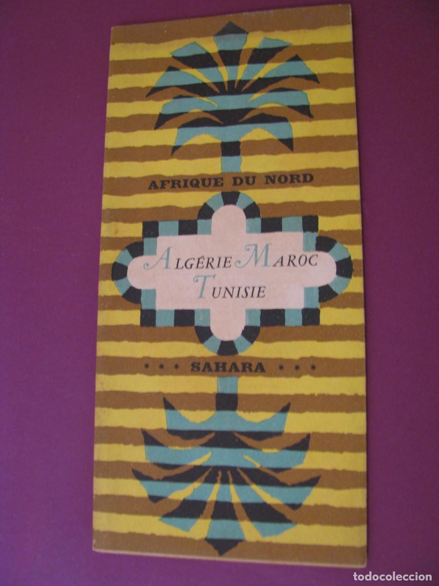 Folletos de turismo: FOLLETO DE TURISMO DE LOS A&Ntilde;OS 50. AFRIQUE DU NORD. SAHARA.