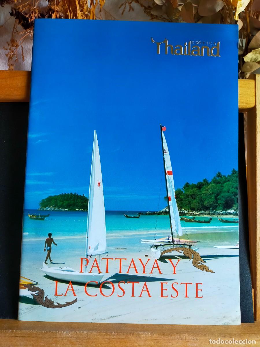 Folletos de turismo: THAILAND. PATTAYA Y LA COSTA ESTE. EXPERIENCE THE SPLENDOURS OF A KINGDOM.