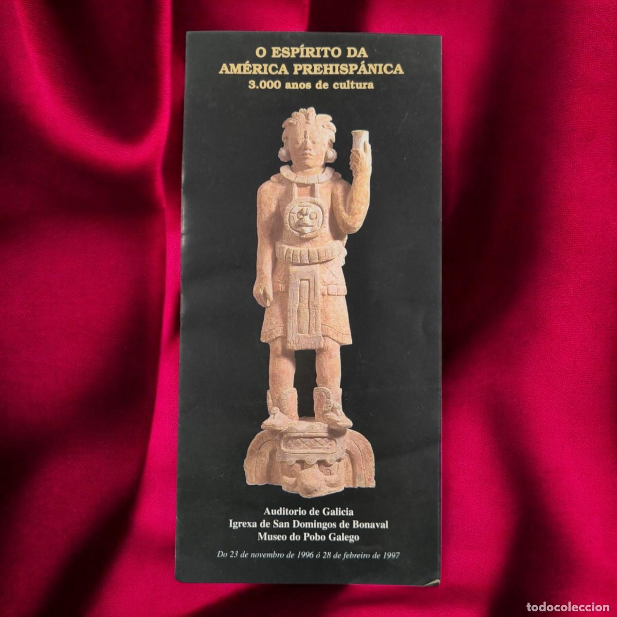 Folletos de turismo: Folleto De Exposici&oacute;n &ldquo;O Esp&iacute;rito Da Am&eacute;rica Prehisp&aacute;nica&rdquo; &ndash; Galicia, 1996-1997
