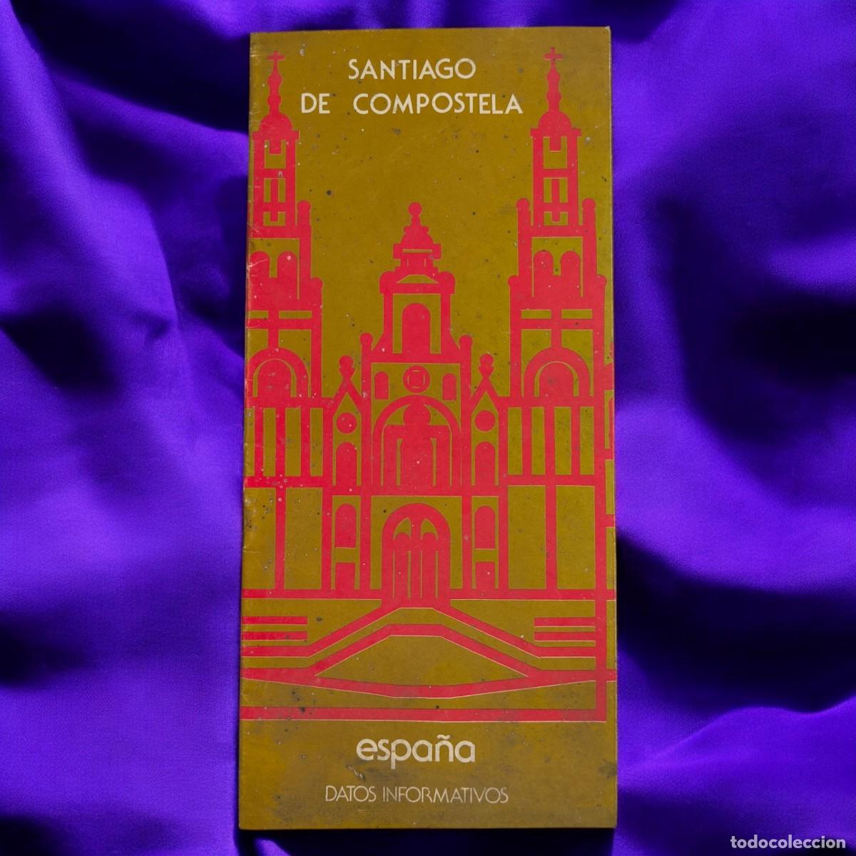 Folletos de turismo: Santiago De Compostela &ndash; Gu&iacute;a Tur&iacute;stica Oficial A&ntilde;os 60&ndash;70 &ndash; Espa&ntilde;a Datos Informativos