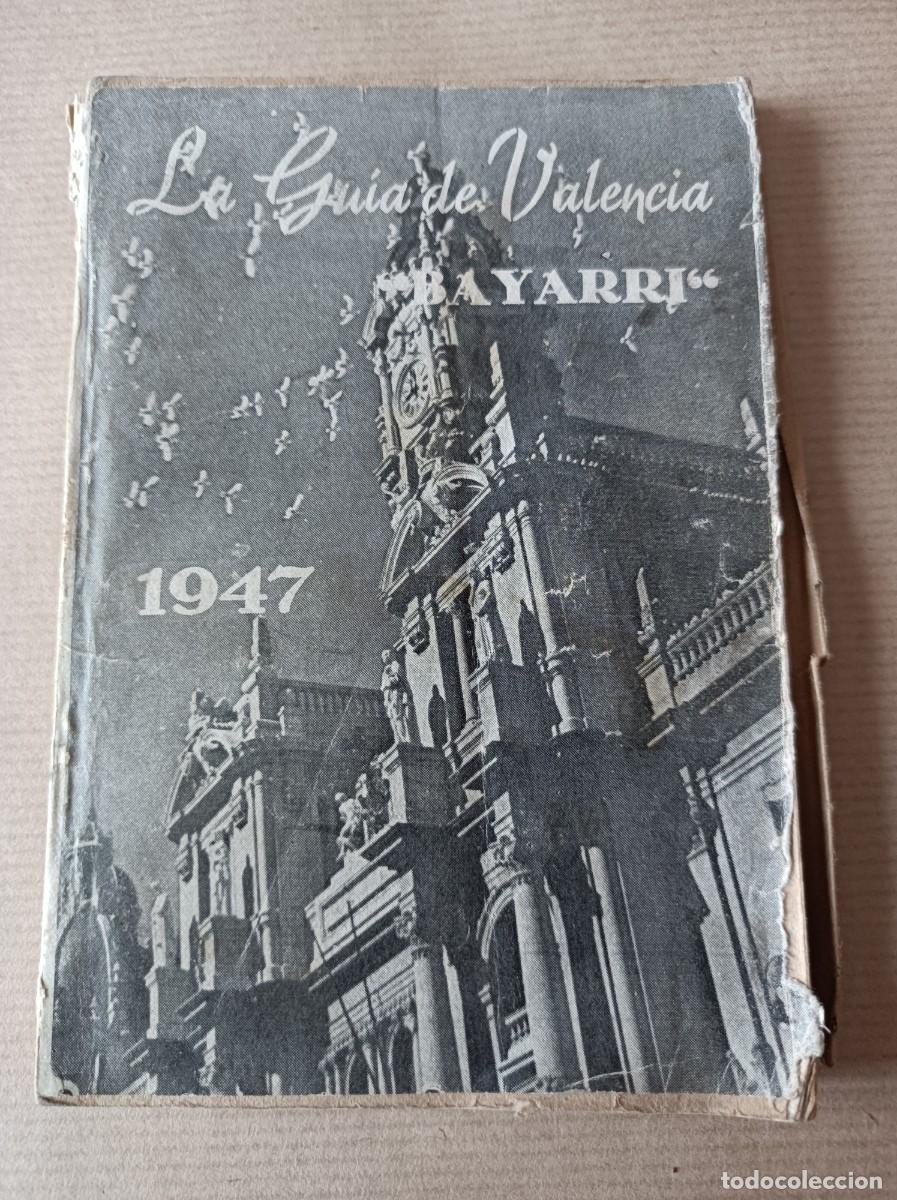 Folletos de turismo: LA GU&Iacute;A DE VALENCIA 1947 BAYARRI INCLUYE PLANO DE LA CIUDAD