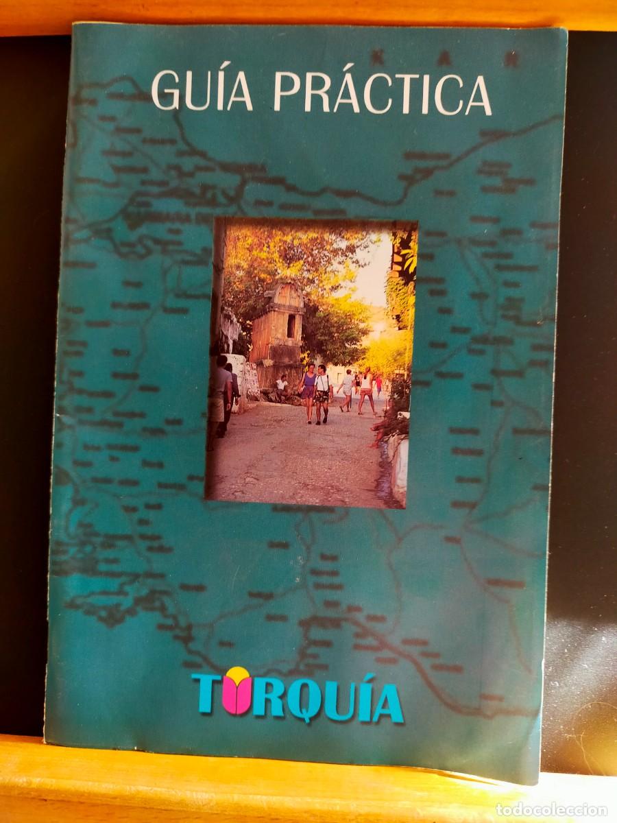 Folletos de turismo: TURQU&Iacute;A. GU&Iacute;A PR&Aacute;CTICA. REP&Uacute;BLICA DE TURQU&Iacute;A, MINISTERIO DE TURISMO. 1998