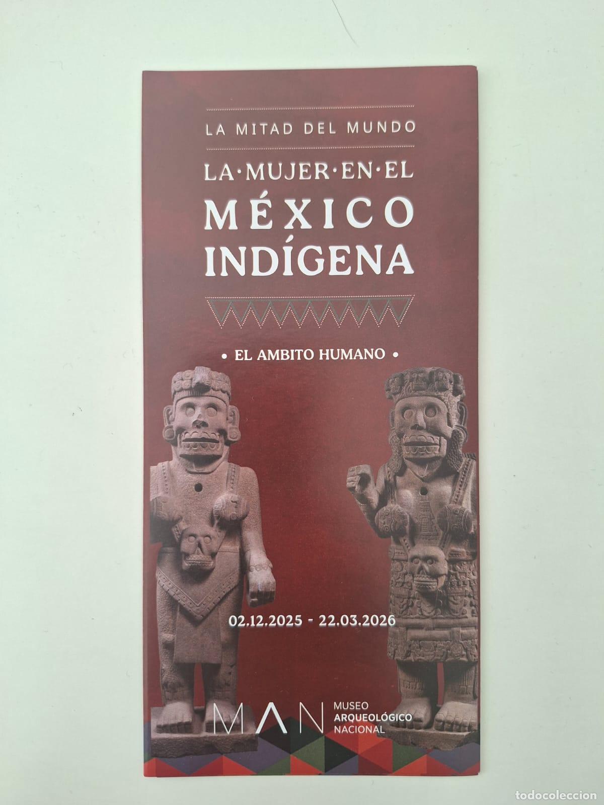 Folletos de turismo: Folleto expo La mitad del mundo La mujer en el M&eacute;xico ind&iacute;gena MAN Madrid 2025 / 26