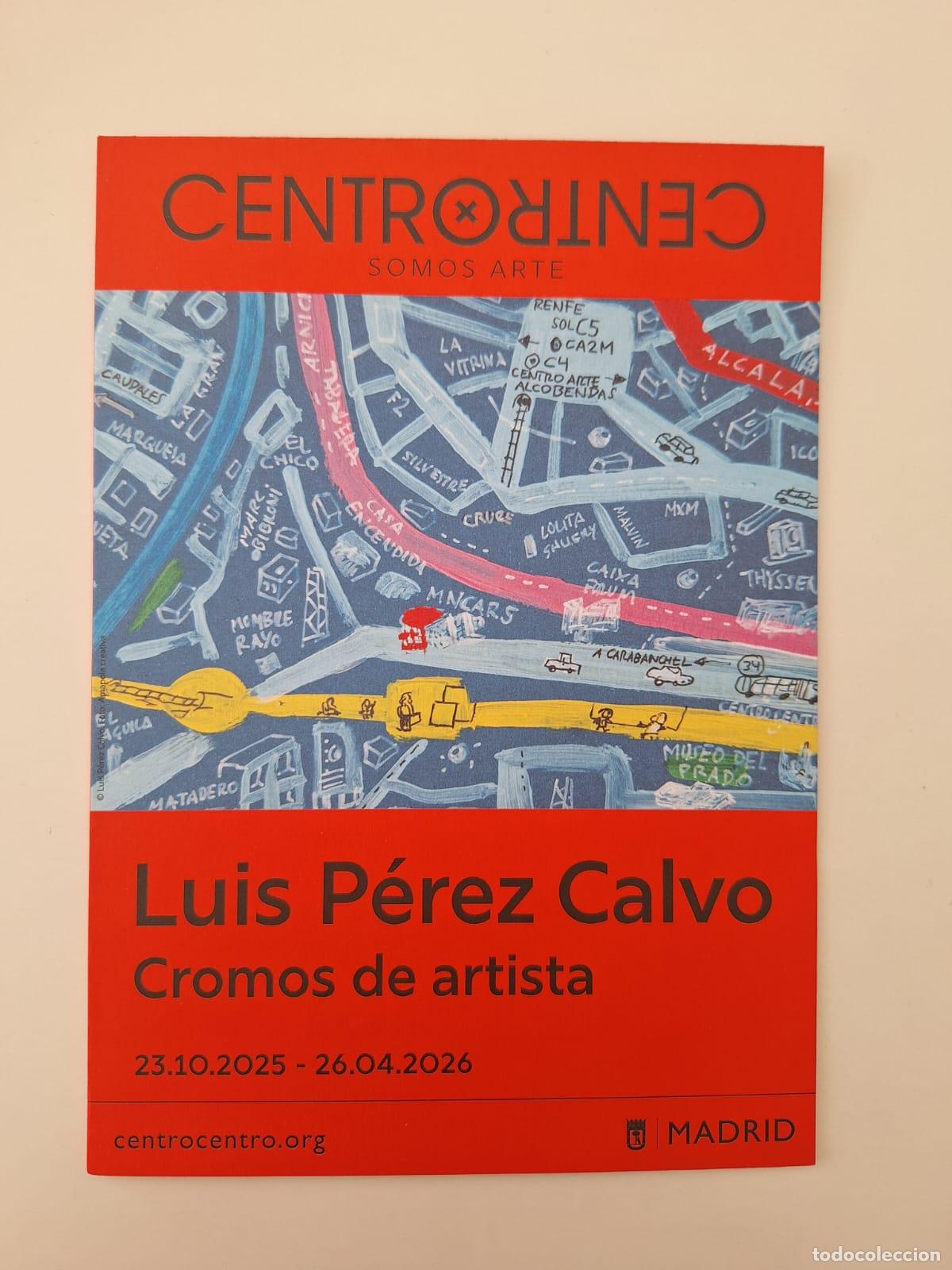 Folletos de turismo: Folleto exposici&oacute;n Luis P&eacute;rez Calvo Cromos de artista Arte CentroCentro Madrid 2025 / 2026