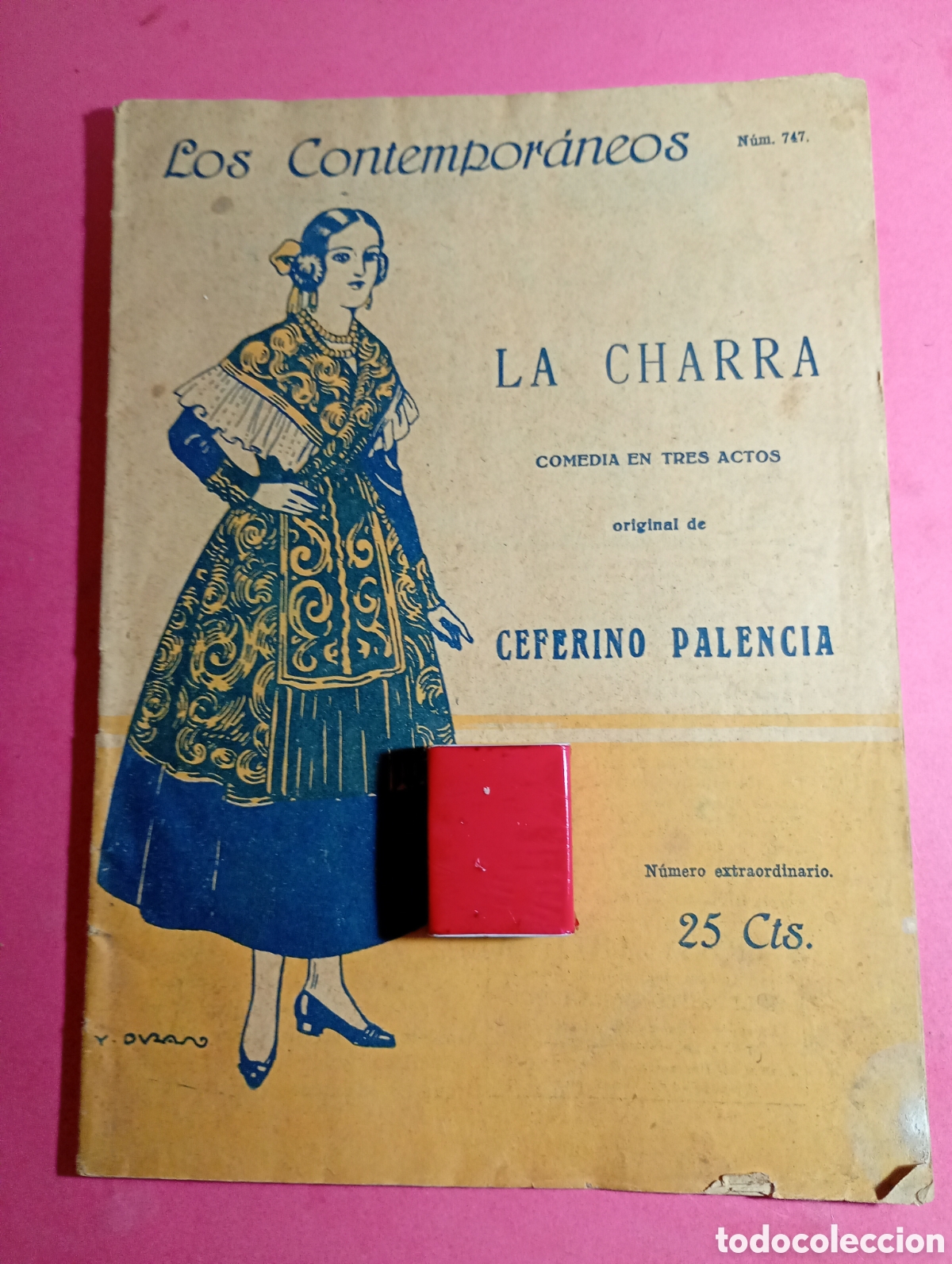 Folletos de turismo: ''LA CHARRA'' DE CEFERINO PALENCIA 1923 LOS CONTEMPORANEOS N&Uacute;M. 747 COMEDIA EN TRES ACTOS