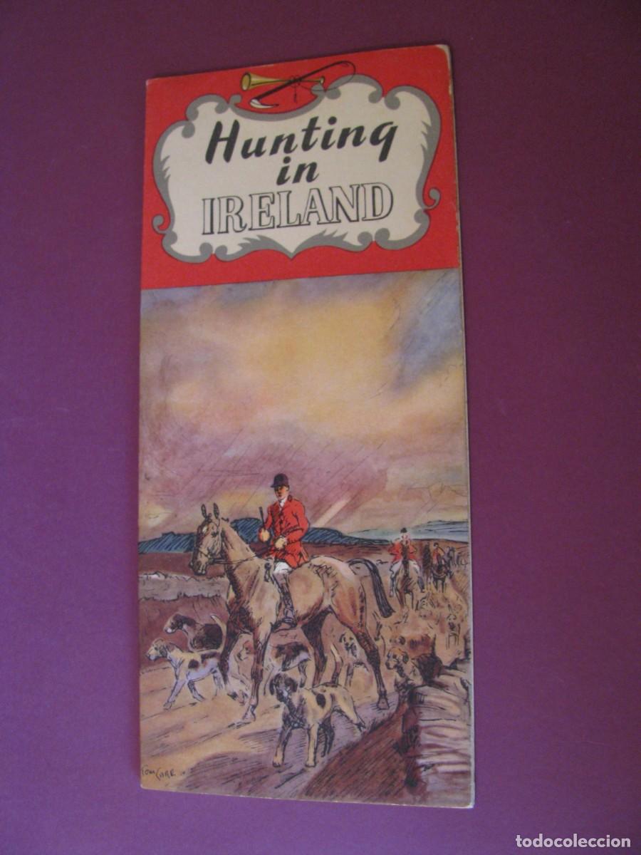 Folletos de turismo: FOLLETO DE TURISMO DE LOS A&Ntilde;OS 50. HUNTING IN IRELAND.