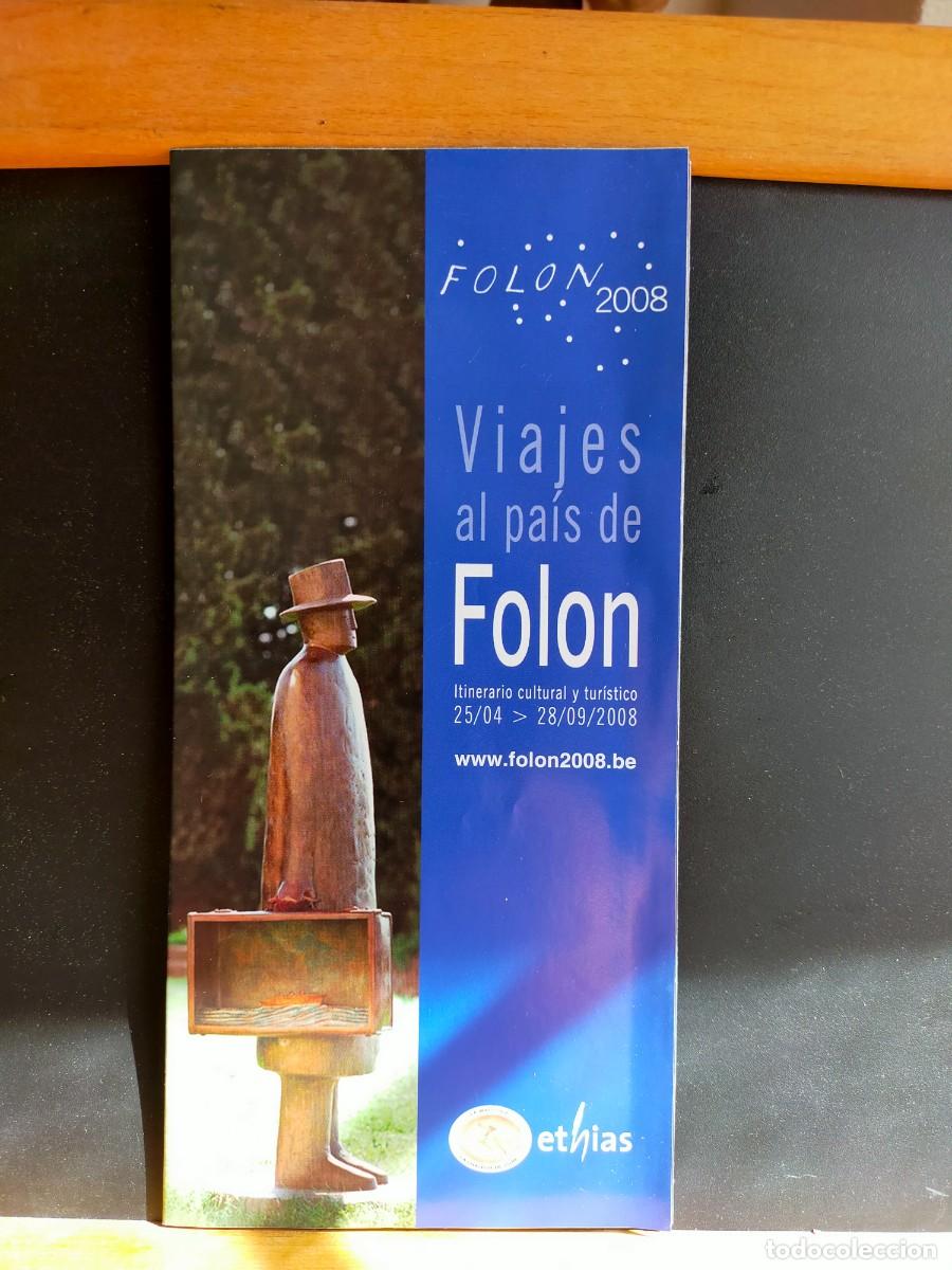 Folletos de turismo: BRUSELAS. VIAJES AL PA&Iacute;S DE FOLON. ITINERARIO CULTURAL Y TUR&Iacute;STICO. 2008. OFFICE DE PROMOTION DU TOU