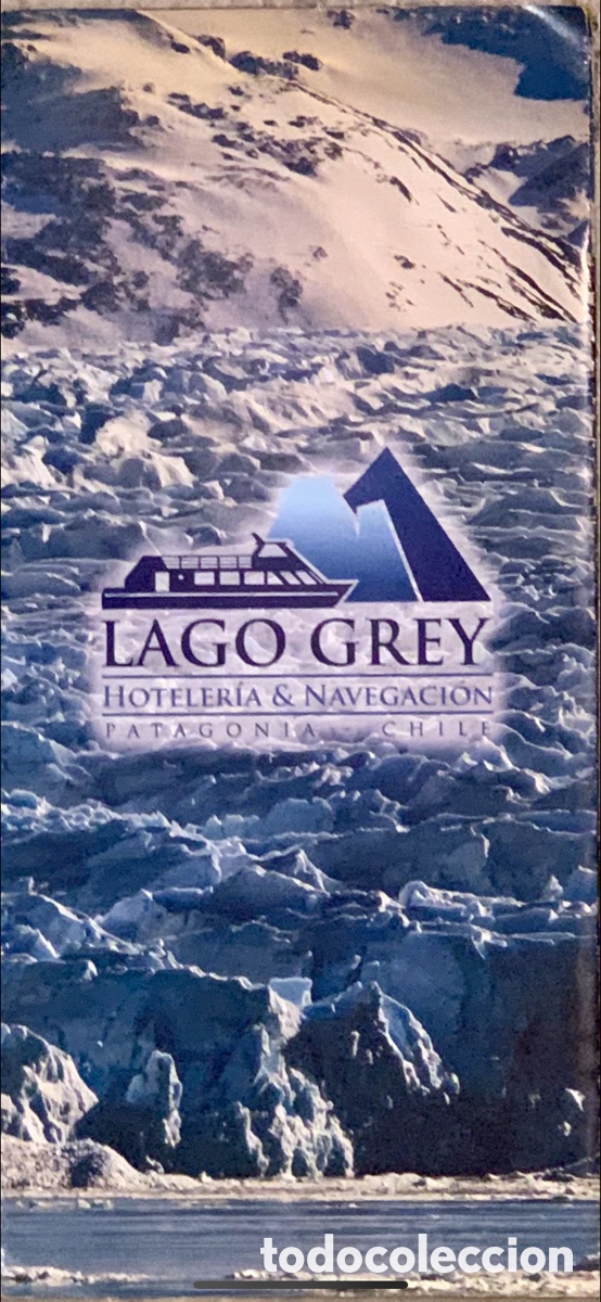 Folletos de turismo: Folleto. Lago Grey. Patagonia. Chile. 2008.