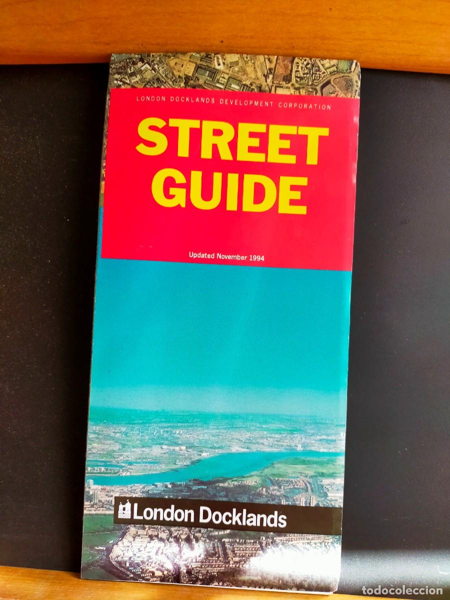 Folletos de turismo: LONDRES. LONDON. STREET GUIDE. LONDON DOCKLANDS. 1994