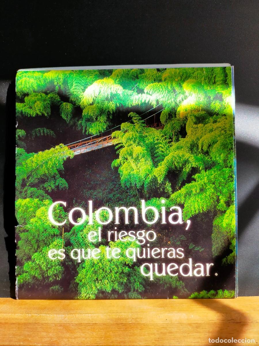 Folletos de turismo: COLOMBIA, EL RIESGO ES QUE TE QUIERAS QUEDAR.