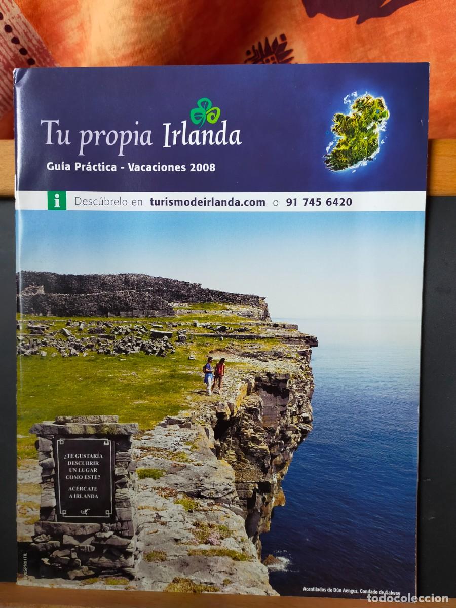 Folletos de turismo: IRLANDA. TU PROPIA IRLANDA. GU&Iacute;A PR&Aacute;CTICA. VACACIONES 2008. 48 P&Aacute;GS.PUBLICADA POR TURISMO DE IRLANDA