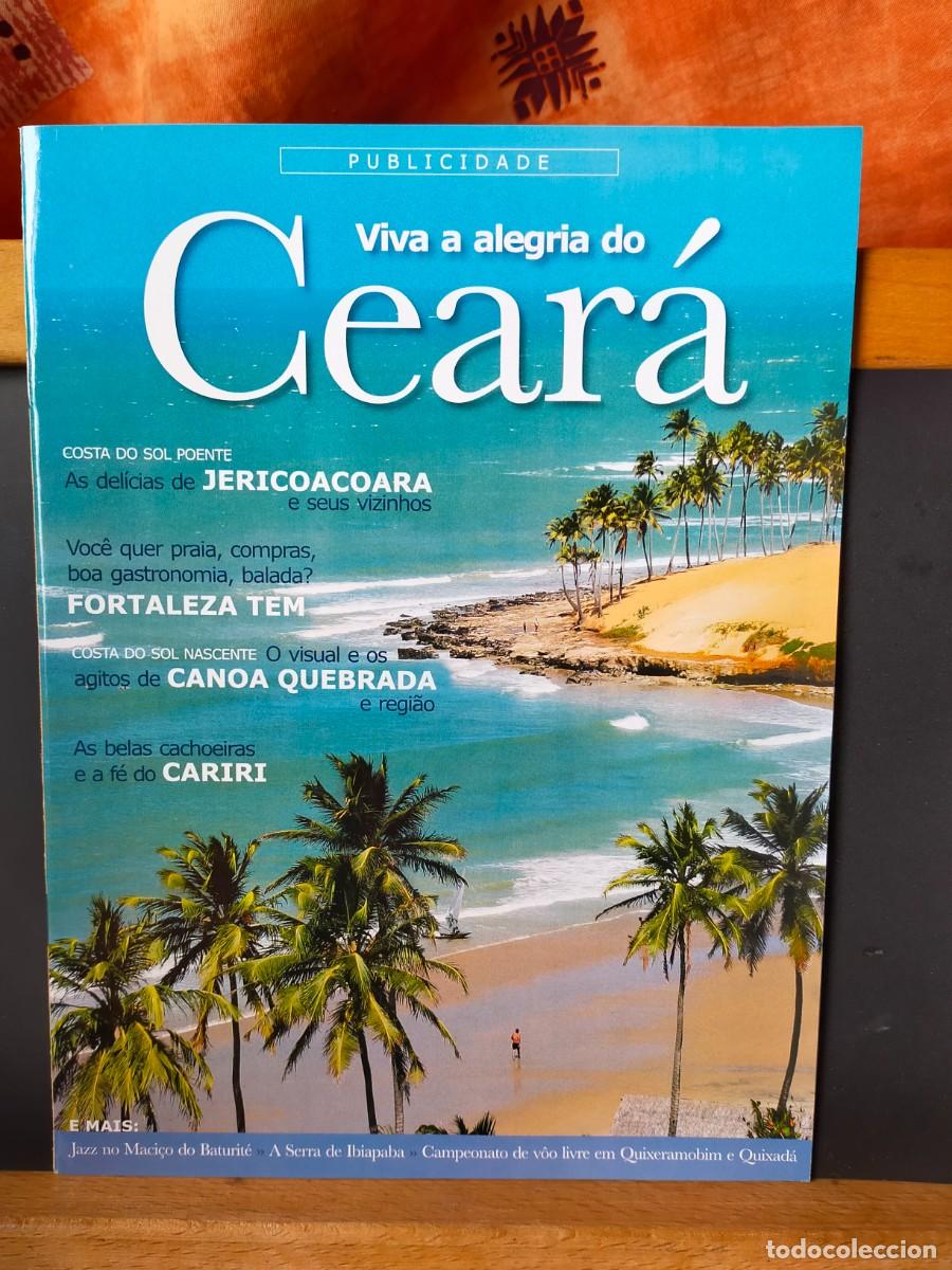 Folletos de turismo: CEAR&Aacute;. VIVA A ALEGRIA DO CEAR&Aacute;. JERICOACOARA. CANOA QUEBRADA. CARIRI&hellip; GOVERNO DO ESTADO DO CEAR&Aacute;. CI
