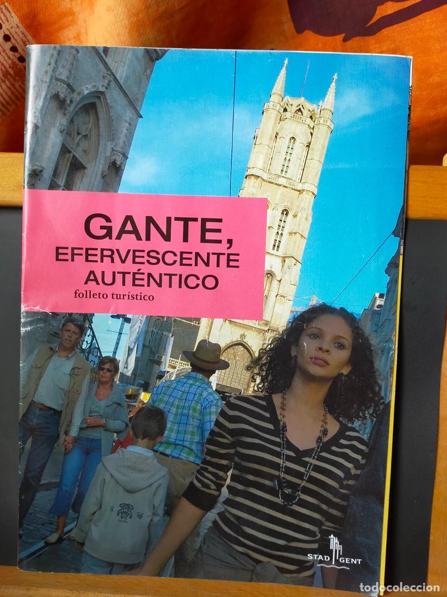Folletos de turismo: GANTE. EFERVESCENTE AUT&Eacute;NTICO. STAD GENTE. SERVICIO DE TURISMO.