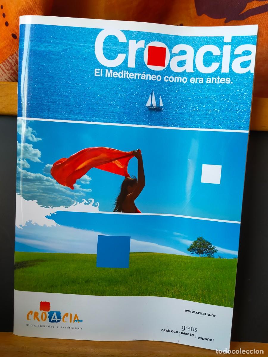 Folletos de turismo: CROACIA. EL MEDITERR&Aacute;NEO COMO ERA ANTES. OFICINA NACIONAL DE TURISMO DE CROACIA. 74 P&Aacute;GS. 2006
