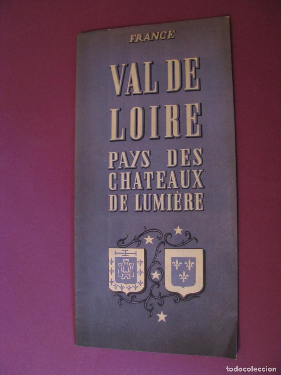 Folletos de turismo: FOLLETO DE TURISMO DE LOS A&Ntilde;OS 50. FRANCIA. VAL DE LOIRE. 1957