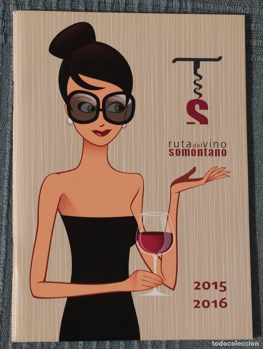 Folletos de turismo: GU&Iacute;A RUTA DEL VINO SOMONTANO TEMPORADA 2015 - 2016 (48 P&Aacute;GINAS) &middot; Medidas: 16 x 11,5 Cm.