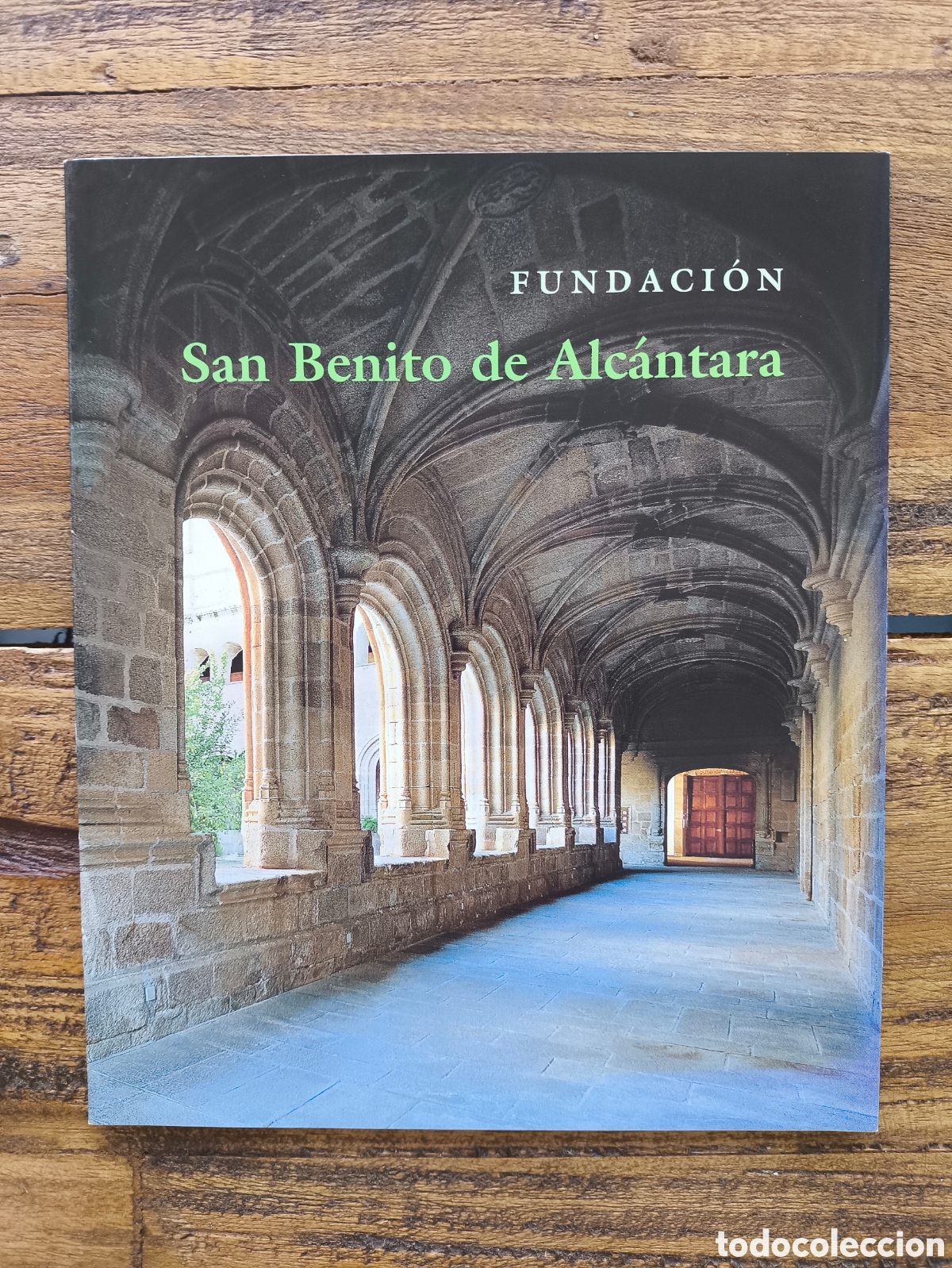 Folletos de turismo: Folleto informaci&oacute;n Fundaci&oacute;n San Benito de Alc&aacute;ntara Conservaci&oacute;n Convento Puente Romano C&aacute;ceres