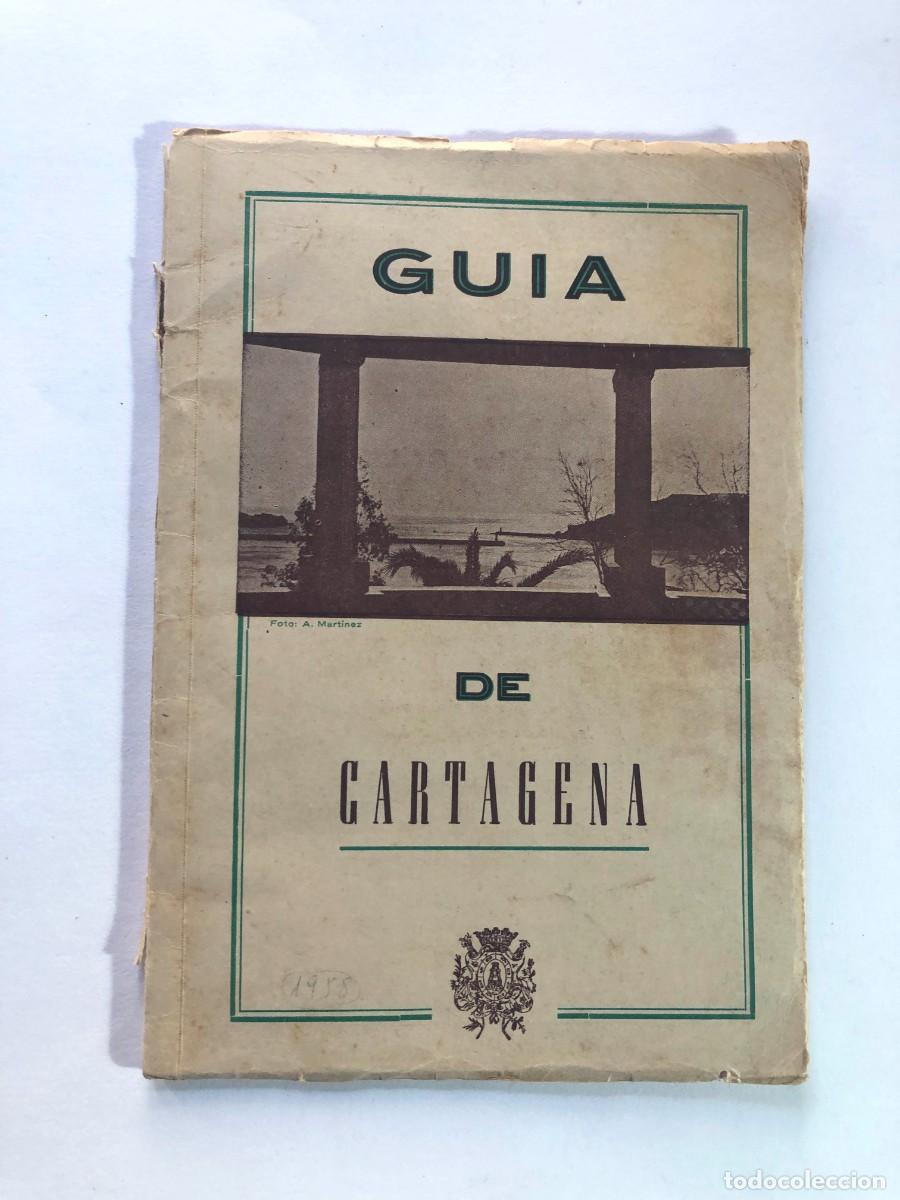 Folletos de turismo: GU&Iacute;A DE CARTAGENA / ADOLFO ALBA / A&Ntilde;OS 1958-1959 / PLANOS, FOTOGRAF&Iacute;AS, INFORMACI&Oacute;N / MURCIA / 64 pp